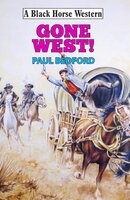 Gone West! - Paul Bedford