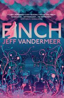 Finch: A thrilling standalone from the Author of 'Annihilation' - Jeff VanderMeer