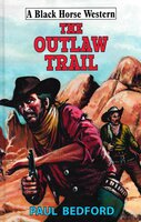 The Outlaw Trail - Paul Bedford
