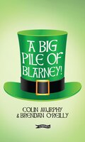 A Big Pile of Blarney - Brendan O'Reilly, Colin Murphy