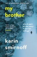 My Brother: the bestselling Swedish literary noir, from the author continuing Stieg Larsson's Millennium series - Karin Smirnoff