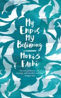 My End Is My Beginning - Moris Farhi