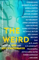 The Weird: A Compendium of Strange and Dark Stories - Jeff VanderMeer, Ann VanderMeer