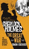The Further Adventures of Sherlock Holmes - Sherlock Holmes and the Great War - Simon Guerrier