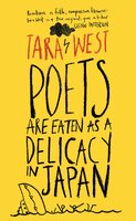 Poets Are Eaten as a Delicacy in Japan - Tara West