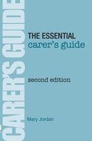 Essential Carer's Guide: Second Edition - Mary Jordan