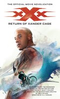 xXx: Return of Xander Cage - The Official Movie Novelization - Tim Waggoner