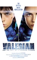 Valerian and the City of a Thousand Planets: The Official Movie Novelization - Luc Besson, Christie Golden