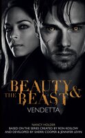 Beauty & the Beast: Vendetta - Nancy Holder