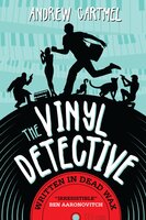 The Vinyl Detective: Written in Dead Wax - Andrew Cartmel