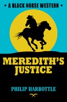 Meredith's Justice - Philip Harbottle