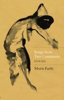Songs from Two Continents: Poems - Moris Farhi