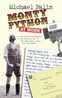 Monty Python at Work - Michael Palin