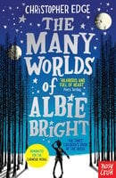 The Many Worlds of Albie Bright - Christopher Edge