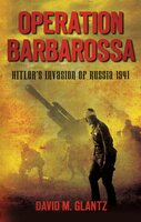 Operation Barbarossa: Hitler's Invasion of Russia 1941 - David M Glantz