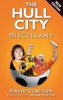 The Hull City Miscellany - David Clayton