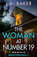 The Woman at Number 19: A gripping psychological thriller from J.A. Baker - J A Baker