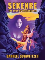 Sekenre: The Book of the Sorcerer - Darrell Schweitzer