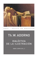 Dialéctica de la Ilustración - Theodor W. Adorno, Max Horkheimer
