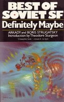 Definitely Maybe: Best Soviet SF - Boris Strugatsky, Arkady Strugatsky
