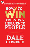 How to Win Friends & Influence People - Carnegie,Dale