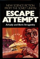 Escape Attempt: Best Soviet SF - Boris Strugatsky, Arcady Strugatsky