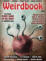 Weirdbook #45 - John R. Fultz, Christian Riley, Adrian Cole, L.F. Falconer, Franklyn Searight, Darrell Schweitzer, Sharon Cullars, Marlane Quade Cook, Laura Blackwell