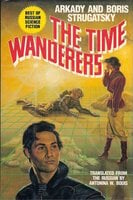 The Time Wanderers: Best Soviet SF - Boris Strugatsky, Arkady Strugatsky