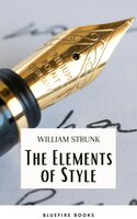 The Elements of Style ( 4th Edition) - William Strunk, Bluefire Books