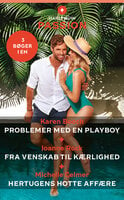 Problemer med en playboy / Fra venskab til kærlighed / Hertugens hotte affære - Michelle Celmer, Joanne Rock, Karen Booth
