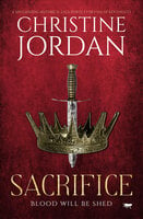 Sacrifice: A spellbinding historical saga perfect for fans of Ken Follett - Christine Jordan