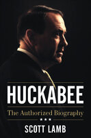 Huckabee: The Authorized Biography - Scott Lamb