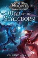 World of Warcraft: War of the Scaleborn - Courtney Alameda