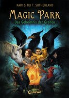 Magic Park (Band 1) - Das Geheimnis der Greifen - Kari Sutherland, Tui T. Sutherland