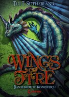 Wings of Fire (Band 3) – Das bedrohte Königreich: Fantstisches Kinderbuch für Jungen und Mädchen ab 11 Jahre - Tui T. Sutherland