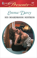 His Boardroom Mistress - Emma Darcy