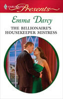 The Billionaire's Housekeeper Mistress - Emma Darcy