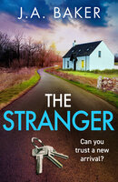 The Stranger: A chilling, addictive psychological thriller from J A Baker - J A Baker