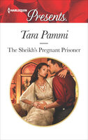 The Sheikh's Pregnant Prisoner - Tara Pammi