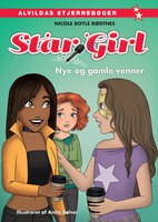 Star Girl 13: Nye og gamle venner - Nicole Boyle Rødtnes