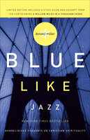 Blue Like Jazz: Nonreligious Thoughts on Christian Spirituality - Don Miller, Donald Miller