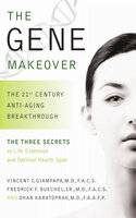 The Gene Makeover: The 21st Century Anti-Aging Breakthrough - Vincent C. Giampapa, Ohan Karatoprak, Frederick F. Buechel