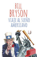 Viaje al sueño americano - Bill Bryson