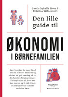 Den lille guide til økonomi i børnefamilien - Sarah Ophelia Møss, Kristina Wildenhoft