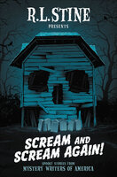 Scream and Scream Again!: Spooky Stories from Mystery Writers of America - Chris Grabenstein, R.L. Stine, Bruce Hale