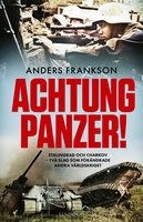 Achtung Panzer! Stalingrad och Charkov - Anders Frankson