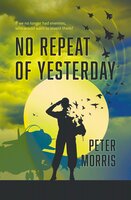 No Repeat of Yesterday - Peter Morris