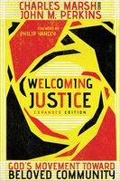 Welcoming Justice: God's Movement Toward Beloved Community - Charles Marsh, John M. Perkins