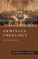 Arminian Theology: Myths and Realities - Roger E. Olson