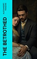 The Betrothed: From the Italian of Alessandro Manzoni - Alessandro Manzoni